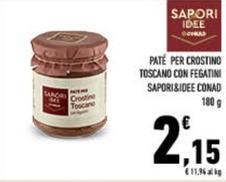 Offerta per Conad - Paté Per Crostino Toscano Con Fegatini Sapori&Idee a 2,15€ in Conad City