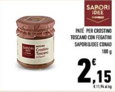 Offerta per Conad - Paté Per Crostino Toscano Con Fegatini Sapori&Idee  a 2,15€ in Conad City