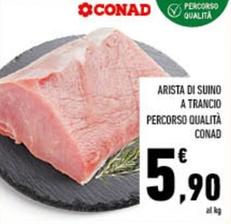 Offerta per Conad - Arista Di Suino A Trancio Percorso Qualità a 5,9€ in Conad City