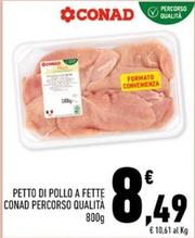 Offerta per Conad - Petto Di Pollo A Fette Percorso Qualità a 8,49€ in Conad City