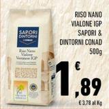Offerta per Conad - Riso Nano Vialone IGP Sapori & Dintorni  a 1,89€ in Conad City