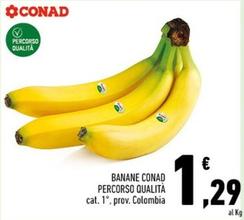 Offerta per Conad - Banane Percorso Qualità a 1,29€ in Conad City