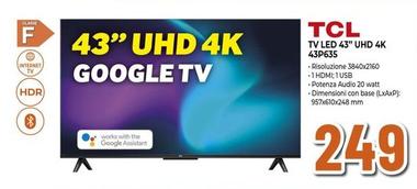 Offerta per Tcl - Tv Led 43" Uhd 4K 43P635 a 249€ in Expert