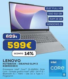 Offerta per Lenovo - Notebook Ideapad Slim 3 83ER003KIX a 599€ in Euronics