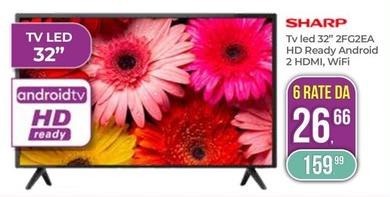 Offerta per Sharp - Tv Led 32" 2FG2EA Hd Ready Android 2 Hdmi, Wifi a 159,99€ in Portobello