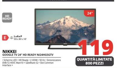 Offerta per Nikkei - Google Tv 24" Hd Ready NI24HG5GTV a 119€ in Comet