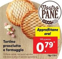 Offerta per Nostro Pane - Tortino Prosciutto E Formaggio a 0,79€ in Lidl