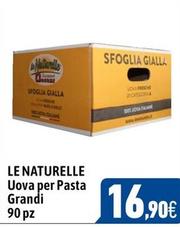 Offerta per Le Naturelle - Uova Per Pasta Grandi a 16,9€ in C+C
