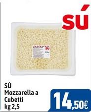 Offerta per Sù - Mozzarella A Cubetti a 14,5€ in C+C