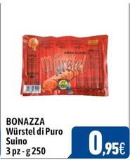 Offerta per Bonazza - Würstel Di Puro Suino a 0,95€ in C+C