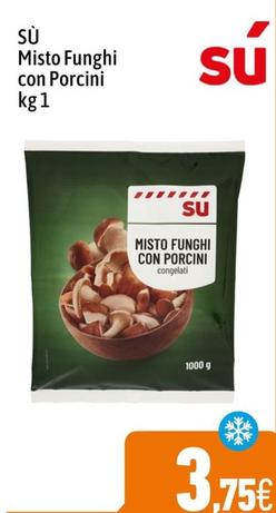 Offerta per Sù - Misto Funghi Con Porcini a 3,75€ in C+C