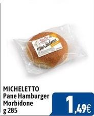 Offerta per Micheletto Pane - Hamburger Morbidone a 1,49€ in C+C