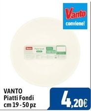 Offerta per Vanto - Piatti Fondi a 4,2€ in C+C