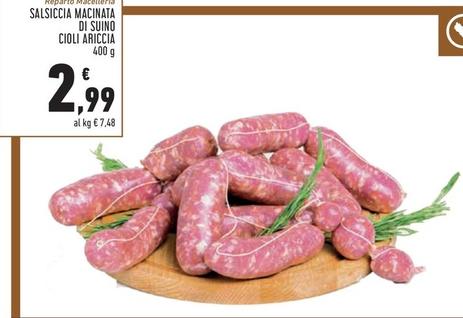 Offerta per Salsiccia Macinata Di Suino Cioli Ariccia a 2,99€ in Conad
