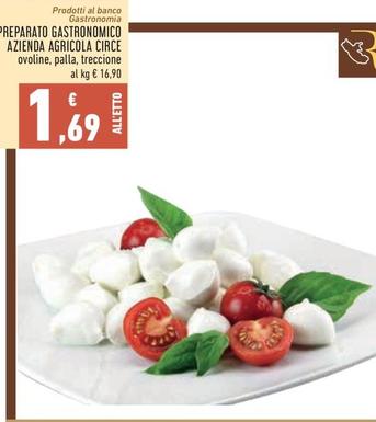 Offerta per Azienda Agricola Circe - Preparato Gastronomico a 1,69€ in Conad