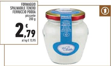 Offerta per Ferruccio Podda - Formaggio Spalmabile Tenero a 2,79€ in Conad