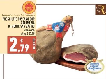 Offerta per Salumeria Di Monte San Savino - Prosciutto Toscano DOP a 2,79€ in Conad