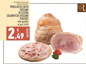 Offerta per Salumificio Toscano Piacenti - Prosciutto Cotto Toscano Di Filiera a 2,49€ in Conad
