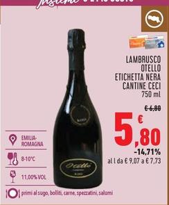 Offerta per  Cantine Ceci - Lambrusco Otello Etichetta Nera a 5,8€ in Conad Superstore