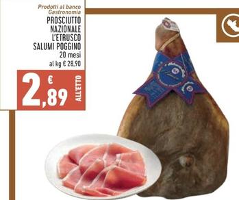 Offerta per Salumi Poggino -  Prosciutto Nazionale L'etrusco a 2,89€ in Conad Superstore