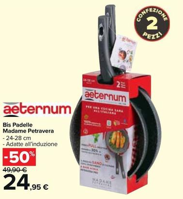Offerta per Aeternum - Bis Padelle Madame Petravera a 24,95€ in Carrefour Market