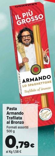 Offerta per  Armando - Pastatrafilata Al Bronzo  a 0,79€ in Carrefour Market