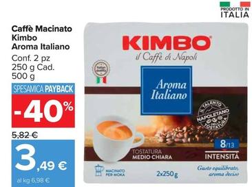 Offerta per Kimbo - Caffè Macinato Aroma Italiano a 3,49€ in Carrefour Market