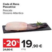 Offerta per Coda Di Rana Pescatrice a 19,9€ in Carrefour Market