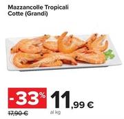 Offerta per Mazzancolle Tropicali Cotte (Grandi) a 11,99€ in Carrefour Market