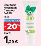Offerta per Carrefour - Dentifricio Freschezza Soft Bio a 1,29€ in Carrefour Market