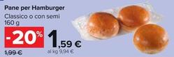 Offerta per Pane Per Hamburger a 1,59€ in Carrefour Ipermercati