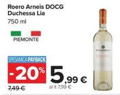 Offerta per Duchessa Lia - Roero Arneis Docg a 5,99€ in Carrefour Ipermercati