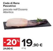 Offerta per Coda Di Rana Pescatrice a 19,9€ in Carrefour Ipermercati