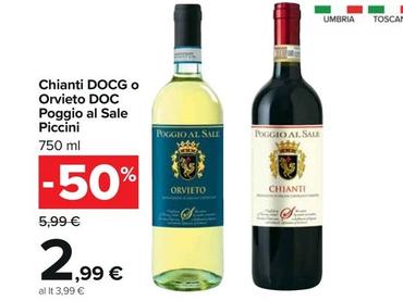 Offerta per Piccini - Chianti DOCG O Orvieto DOC Poggio Al Sale a 2,99€ in Carrefour Ipermercati