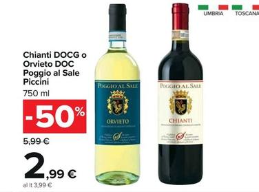 Offerta per Piccini - Chianti DOCG O Orvieto DOC Poggio Al Sale a 2,99€ in Carrefour Ipermercati