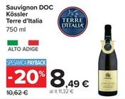 Offerta per Terre D'italia - Sauvignon DOC Kössler a 8,49€ in Carrefour Ipermercati