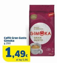 Offerta per Gimoka - Caffè Gran Gusto a 1,49€ in Sigma