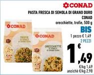 Offerta per Conad - Pasta Fresca Di Semola Di Grano Duro a 1,49€ in Conad