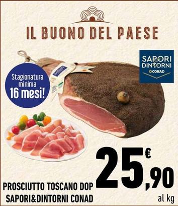 Offerta per Conad - Prosciutto Toscano DOP Sapori&Dintorni a 25,9€ in Conad City