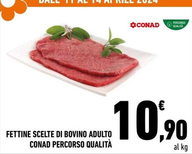 Offerta per Conad - Fettine Scelte Di Bovino Adulto Percorso Qualità a 10,9€ in Conad Superstore