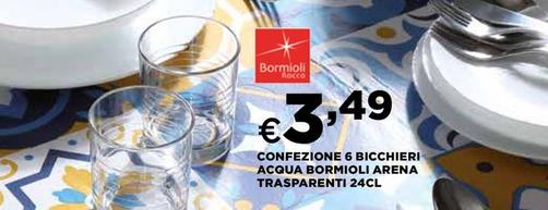 Offerta per Bormioli Rocco - Confezione 6 Bicchieri Acqua Arena Trasparenti   a 3,49€ in Ipercoop