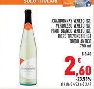 Offerta per Trodo Antico - Chardonnay Veneto IGT, Verduzzo Veneto IGT, Pinot Bianco Veneto IGT, Rosé Trevenezie IGT a 2,6€ in Conad