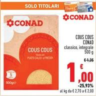 Offerta per Conad - Cous Cous a 1€ in Conad