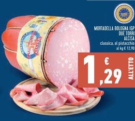 Offerta per Alcisa - Mortadella Bologna IGP Due Torri a 1,29€ in Conad
