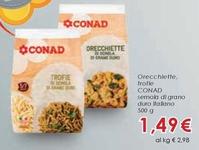 Offerta per Conad - Orecchiette a 1,49€ in Conad