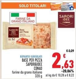 Offerta per Sapori&idee Conad - Base Per Pizza a 2,63€ in Conad City