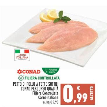 Offerta per Conad - Petto Di Pollo A Fette Sottili a 0,99€ in Conad City