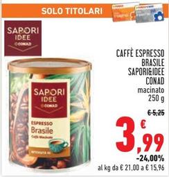 Offerta per Conad - Caffè Espresso Brasile Sapori&Idee a 3,99€ in Conad City