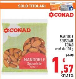 Offerta per Conad - Sgusciate Mandorle a 1,57€ in Conad City