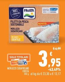 Offerta per Frosta - Merluzzo Sudafricano a 3,95€ in Conad Superstore